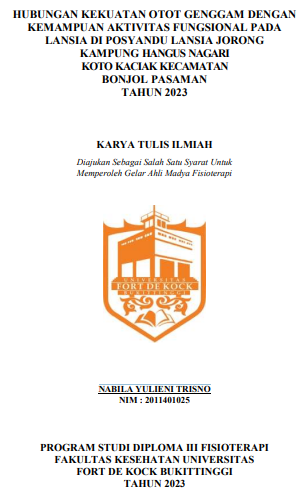 Hubungan Kekuatan Otot Genggam dengan Kemampuan Aktivitas Fungsional pada Lansia di Posyandu Lansia Jorong Kampung Hangus Nagari Koto Kaciak Kecamatan Bonjol Pasaman Tahun 2023