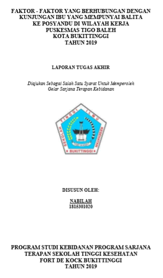Faktor-Faktor yang Berhubungan Dengan Kunjungan Ibu yang Mempunyai Balita ke Posyandu di Wilayah Kerja Puskesmas Tigo Baleh Kota Bukittinggi Tahun 2019