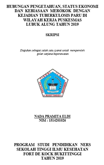 Hubungan Pengetahuan, Status Ekonomi dan Kebiasaan Merokok dengan Kejadian Tuberkulosis Paru di Wilayah Kerja Puskesmas Lubuk Alung Tahun 2019