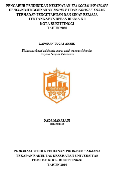 Pengaruh Pendidikan Kesehatan dengan Media Social Whatsapp  Dengan Menggunakan Booklet dan Google Form Terhadap Pengetahuan dan Sikap Remaja Tentang Seks Bebas di SMA kota bukittinggi Tahun 2020