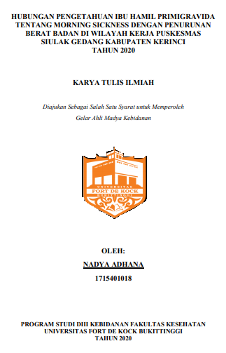 Hubungan Pengetahuan Ibu Hamil Primigravida Tentang Morning Sickness Dengan Penurunan Berat Badan Di Wilayah Kerja Puskesmas Siulak Gedang Kabupaten Kerinci Tahun 2020