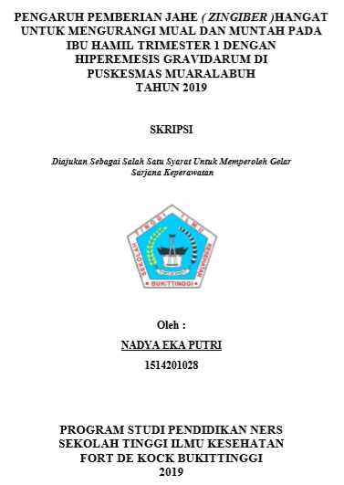 Pengaruh Pemberian Jahe (Zingiber) Hangat Untuk Mengurangi Mual Dan Muntah Pada Ibu Hamil Trimester I Dengan Hyperemesis Gravidarum Di Puskesmas Muaralabuh Tahun 2018