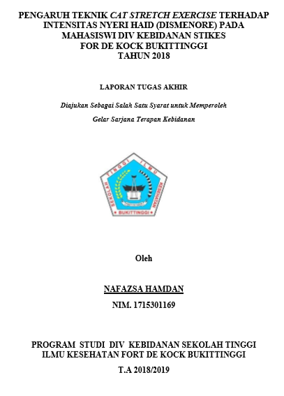 Pengaruh Teknik Cat Stretch Exercise terhAdap Intensitas Nyeri Haid (Dismenore) Pada Mahasiswi DIV Kebidanan STIKes For De Kock Bukittinggi Tahun 2018