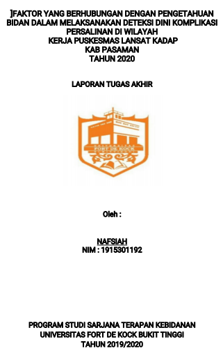 Faktor Yang Berhubungan Dengan Pengetahuan Bidan Dalam Melaksanakan Deteksi Dini Komplikasi Persalinan di Wilayah Kerja Puskesmas Lansat Kadap Kabupaten Pasaman Tahun 2020