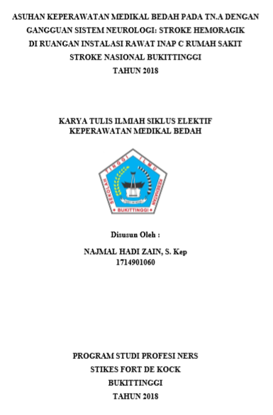 Asuhan Keperawatan Medikal Bedah pada Tn. A dengan Gangguan Sistem Neurologi : Stroke Hemoragik di Ruangan Instalasi Rawat Inap C Rumah Sakit Stroke Nasional Bukittinggi Tahun 2018