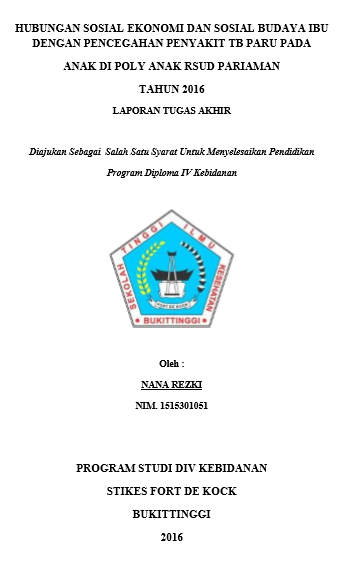 Hubungan Sosial Ekonomi Dan Sosial Budaya Ibu Dengan kejadian Penyakit TB Paru Pada Anak di Poly Anak RSUD Pariaman Tahun 2016