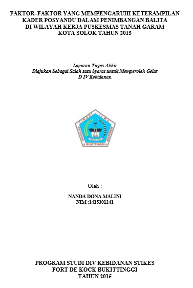 Faktor-Faktor Yang Mempengaruhi Keterampilan Kader Posyandu Dalam Penimbangan Balita Di Wilayah Kerja Puskesmas Tanah Garam Kota Solok Tahun 2015