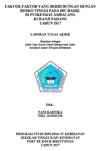 Faktor-Faktor yang Berhubungan dengan Risiko Tinggi pada Ibu Hamil di Puskesmas Ambacang Kuranji Padang Tahun 2017