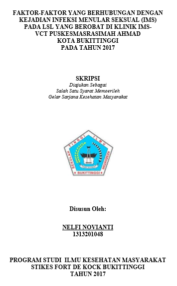 Faktor-Faktor yang Berhubungan Dengan Kejadian  Infeksi Menular Seksual (IMS) Pada LSL yang Berobat di Klinik IMS-VCT  PuskesmasRasimah Ahmad Kota Bukittinggi Pada Tahun 2017