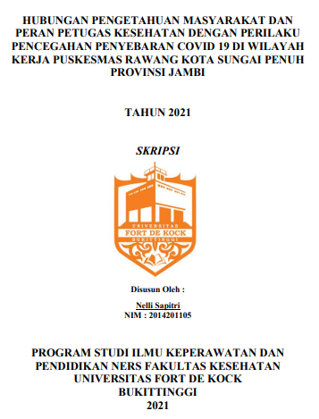 Hubungan Pengetahuan Masyarakat Dan Peran Petugas Kesehatan Dengan Perilaku Pencegahan Penyebaran Covid 19 Di Wilayah Kerja Puskesmas Rawang Kota Sungai Penuh Provinsi Jambi Tahun 2021