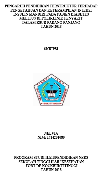 Pengaruh Pendidikan Terstruktur Terhadap Pengetahuan dan Keterampilan Injeksi Insulin Mandiri pada Pasien Diabetes Melitus di Poliklinik Penyakit Dalam RSUD Padang Panjang Tahun 2018