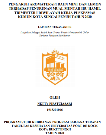 Pengaruh Aromaterapi Daun Mint dan Lemon Terhadap Penurunan Mual Muntah Pada Ibu Hamil Trimester I Diwilayah Kerja Puskesmas Kumun Kota Sungai Penuh Tahun 2020