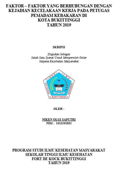 Faktor  Faktor Yang Berhubungan Dengan Kejadian Kecelakaan Kerja Pada Petugas Pemadam Kebakaran Di Kota Bukittinggi Tahun 2019
