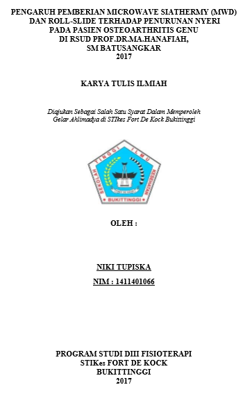 Pengaruh Pemberian Microwave Diathermy (MWD) DAN Roll-Slide Terhadap Penurunan Nyeri Pada Pasien Osteoarthritis Genu DI RSUD PROF.DR.MA.Hanafiah Batusangkar 2017