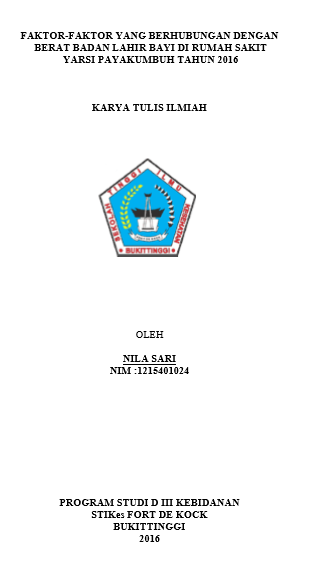 Faktor-faktor yang Berhubungan dengan Berat Badan Lahir Bayi di Rumah Sakit Yarsi Payakumbuh Tahun 2016