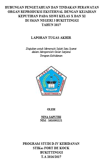 Hubungan Pengetahuan dan Tindakan Perawatan Organ Reproduksi Eksternal dengan Kejadian Keputihan pada Siswi kelas X dan XI di SMA Negeri 3 Bukittinggi Tahun 2017