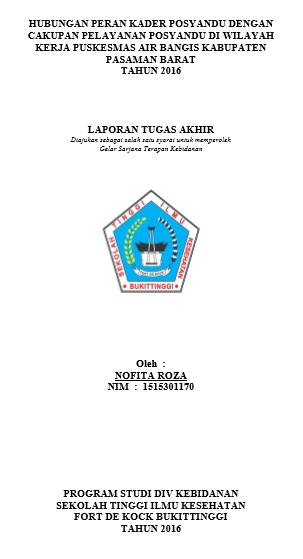 Hubungan Peran Kader Posyandu dengan Cakupan Pelayanan Posyandu di Wilayah Kerja Puskesmas Air Bangis Kabupaten Pasaman Barat Tahun 2016