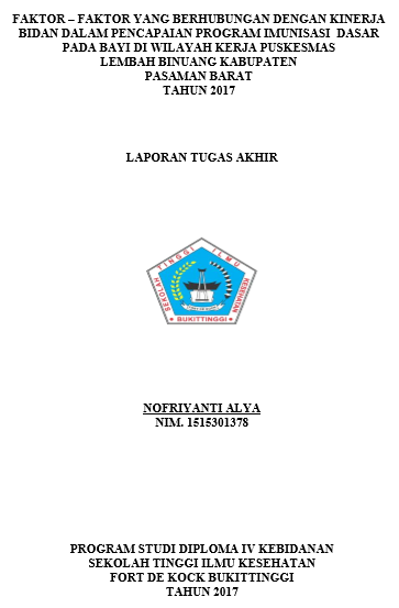 Faktor-faktor yang Berhubungan dengan Kinerja Bidan dalam Pencapaian Program Imunisasi Dasar Pada Bayi di Puskesmas Lembah Binuang Kabupaten Pasaman Barat Tahun 2017