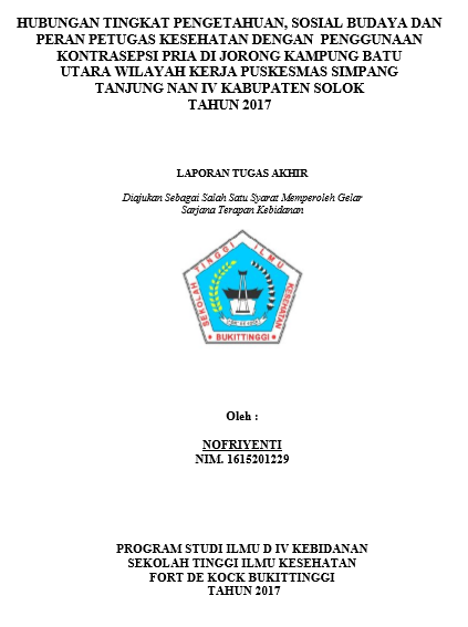 Hubungan Tingkat Pengetahuan, Sosial Budaya Dan Peran Petugas Kesehatan Dengan Penggunaan Kontrasepsi Pria Di Jorong Kampung Batu Utara Wilayah Kerja Puskesmas Simpang Tanjung Nan IV Kabupaten Solok Tahun 2017