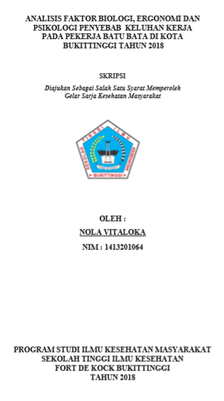 Analisis Faktor Biologi, Ergonomi Dan Psikologi Penyebab  Keluhan Kerja Pada Pekerja Batu Bata Di Kota Bukittinggi Tahun 2018