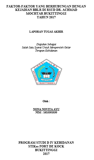 Faktor-Faktor Yang Berhubungan Dengan Kejadian Berat Badan Lahir Rendah (BBLR) di RSUD DR. Achmad Mochtar Bukittinggi Tahun 2017