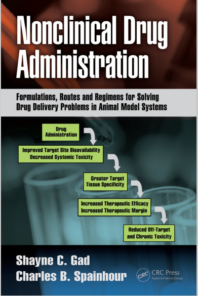 Nonclinical Drug Administration : Formulations, Routes and Regimens for Solving Drug Delivery Problems in Animal Model Systems