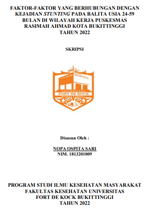Faktor-Faktor Yang Berhubungan Dengan Kejadian Stunting Pada Balita Usia 24-59 Bulan Di Wilayah Kerja Puskesmas Rasimah Ahmad Kota Bukittinggi Tahun 2022