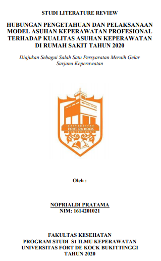 Literature Review : Hubungan Pengetahuan Dan Pelaksanaan Model Asuhan Keperawatan Profesional Terhadap Kualitas Asuhan Keperawatan Di Rumah Sakit Tahun 2020