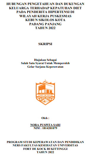 Hubungan Pengetahuan Dan Dukungan Keluarga Terhadap Kepatuhan Diet Pada Penderita Hipertensi Di Wilayah Kerja Puskesmas Kebun Sikolos Kota Padang Panjang Tahun 2022