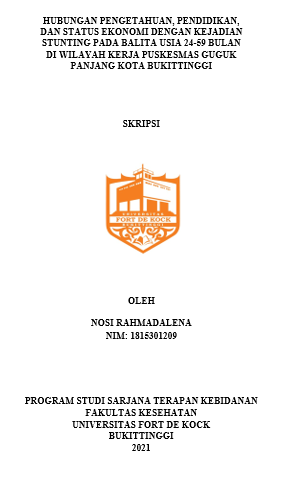 Hubungan Pengetahuan, Pendidikan, Dan Status Ekonomi Dengan Kejadian Stunting Pada Balita Usia 24-59 Bulan Di Wilayah Kerja Puskesmas Guguk Panjang Kota Bukittinggi