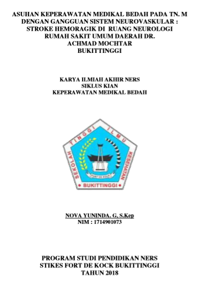 Asuhan  Keperawatan pada Tn.M (60 th) dengan Gangguan Neurovaskular : Stroke  Hemoragik di Ruangan Neurologi RSUD DR. Achmad Mochtar Bukittinggi Tahun  2018