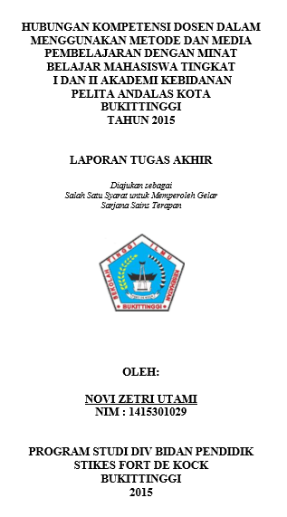 Hubungan Kompetensi Dosen dalam Menggunakan Metode  dan Media Pembelajaran dengan Minat Belajar Mahasiswa  Tingkat I dan II Akademi Kebidanan Pelita Andalas  Bukittinggi Tahun 2015