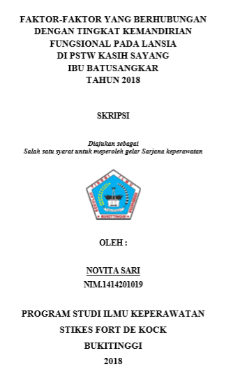 Faktor-Faktor Yang Berhubungan Dengan Tingkat Kemandirian Fungsional Pada Lansia di Pstw Kasih Sayang Ibu Batusangkar Tahun 2018