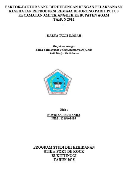 Faktor-Faktor Yang Berhubungan dengan Pelaksanaan Kesehatan Reproduksi Remaja Di Jorong Parit Putus Kabupaten Agam Tahun 2015