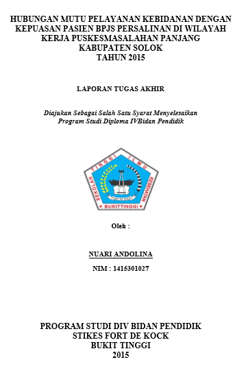 Hubungan Mutu Pelayanan Kebidanan dengan Kepuasan Pasien BPJS Persalinan di Wilayah Kerja Puskesmas Alahan Panjang Kabupaten Solok Tahun 2015