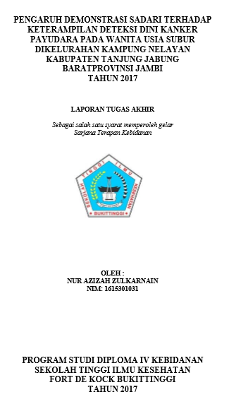 Pengaruh Demonstrasi Sadari terhadap Keterampilan Deteksi Dini Kanker Payudara Pada Wanita Usia Subur di Kelurahan Kampung Nelayan Kabupaten Tanjung Jabung Barat Provinsi Jambi Tahun 2017
