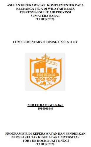 Asuhan Keperawatan Komplementer Pada Keluarga Tn.A di Wilayah Kerja Puskesmas Sulit Air Provinsi Sumatera Barat Tahun 2020