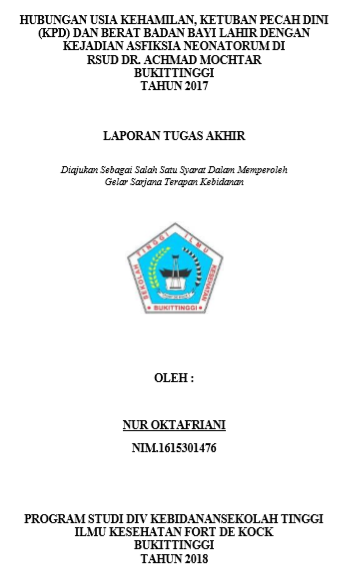 Hubungan Usia Kehamilan, Ketuban Pecah Dini (KPD) dan Berat Badan Bayi Lahir dengan Kejadian Asfiksia Neonatorum di RSUD DR. Achmad Mochtar Bukittinggi Tahun 2017