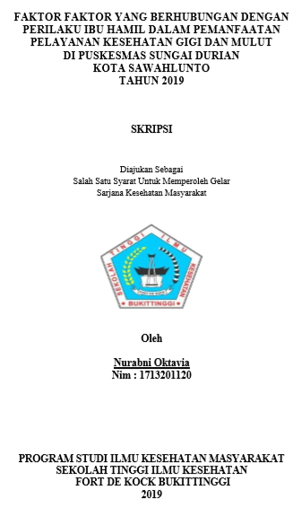 Faktor-faktor yang Berhubungan dengan Perilaku Ibu Hamil dalam Pemanfaatan Pelayanan Kesehatan Gigi dan Mulut di Wilayah Kerja Puskesmas Sungai Durian Kota Sawahlunto Tahun 2019
