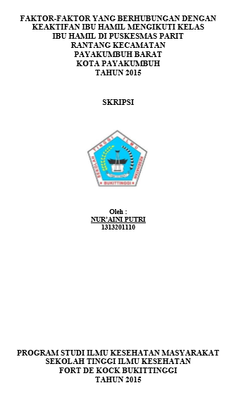 Faktor-faktor yang Berhubungan Dengan Keaktifan Ibu Hamil Mengikuti Kelas Ibu Hamil Di Puskesmas Parit Rantang Kecamatan Payakumbuh Barat Kota Payakumbuh Tahun 2015