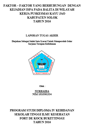 Faktor  Faktor Yang Berhubungan Dengan Kejadian ISPA Pada Balita Di Wilayah Kerja Puskesmas Kayu Jao Kabupaten Solok Tahun 2016