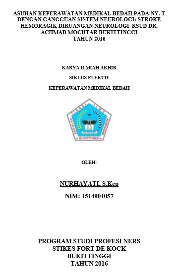 Asuhan Keperawatan Pada Ny.T Dengan Gangguan Sistem Neurologi: Stroke Hemoragik Di Ruangan Neurologi Rumah Sakit Umum Daerah Dr. Achmad Mochtar Bukittinggi Tahun 2016