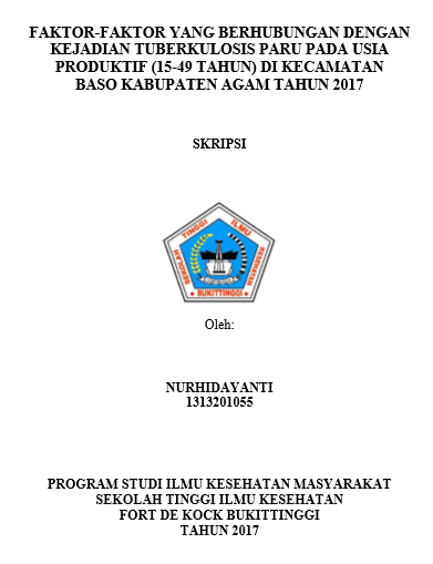 Faktor-faktor yang Berhubungan dengan Kejadian Tuberkulosis Paru  pada Usia Produktif (15-49 Tahun) di Kecamatan Baso Kabupaten Agam Tahun  2017