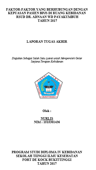 Faktor-faktor yang Berhubungan dengan Kepuasan Pasien BPJS di Ruang Kebidanan RSUD dr. Adnaan WD Payakumbuh Tahun 2017