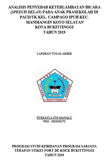 Analisis Penyebab Keterlambatan Bicara (Speech Delay) Pada Anak Pra Sekolah Di PAUD/ TK  Kel. Campago Ipuh Kec. Mandiangin Koto Selayan Kota Bukittinggi Tahun 2019