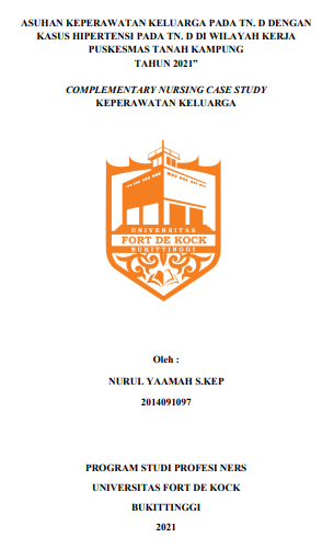 Asuhan Keperawatan Keluarga Pada Tn. D Dengan Kasus Hipertensi Pada Tn. D Di Wilayah Kerja Puskesmas Tanah Kampung Tahun 2021