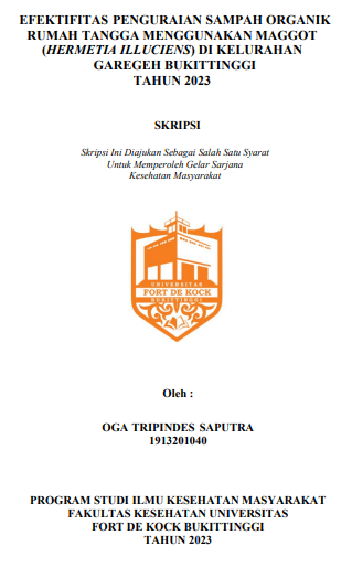 Efektifitas Penguraian Sampah Organik Rumah Tangga Menggunakan Maggot (Hermetia Illuciens) Di Kelurahan Garegeh Bukittinggi Tahun 2023