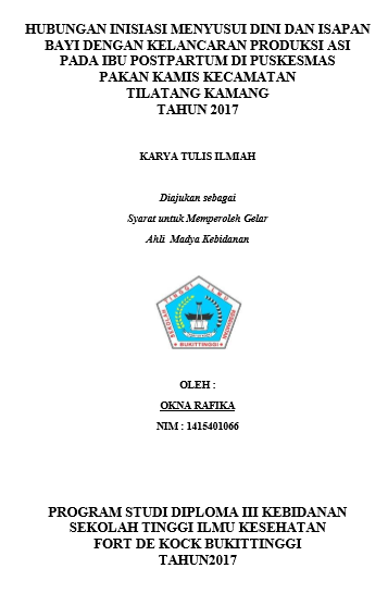 Hubungan Inisiasi Menyusui Dini dan Isapan Bayi dengan Kelancaran Produksi ASI pada Ibu Postpartum Normal di Puskesmas Pakan Kamis Kecamatan Tilatang Kamang Kabupaten Agam Tahun 2017