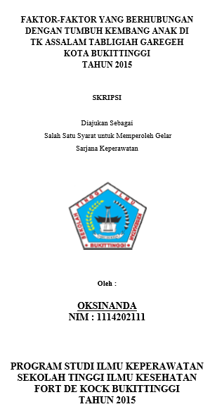 Faktor-Faktor Yang Berhubungan Dengan Tumbuh Kembang Anak Di Tk Assalam Tabligiah Garegeh Kota Bukittinggi Tahun 2015