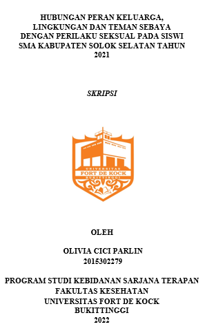 Hubungan Peran Keluarga, Lingkungan dan Teman Sebaya Dengan Perilaku Seksual Pada Siswi SMA Kabupaten Solok Selatan Tahun 2021
